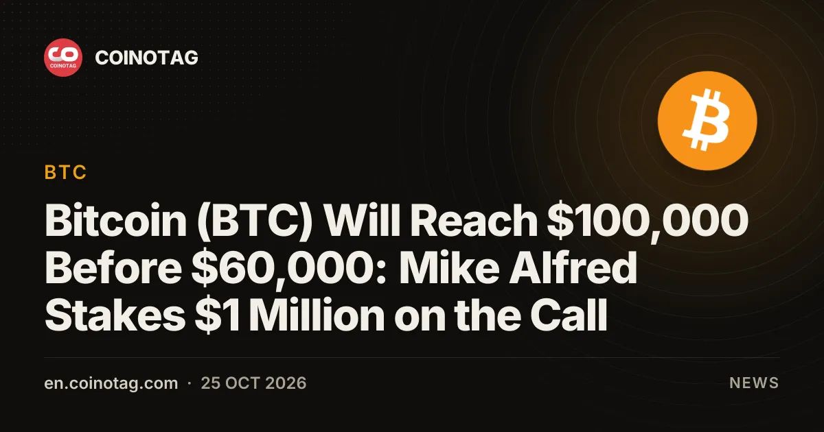 Bitcoin (BTC) Will Reach $100,000 Before $60,000: Mike Alfred Stakes $1 Million on the Call