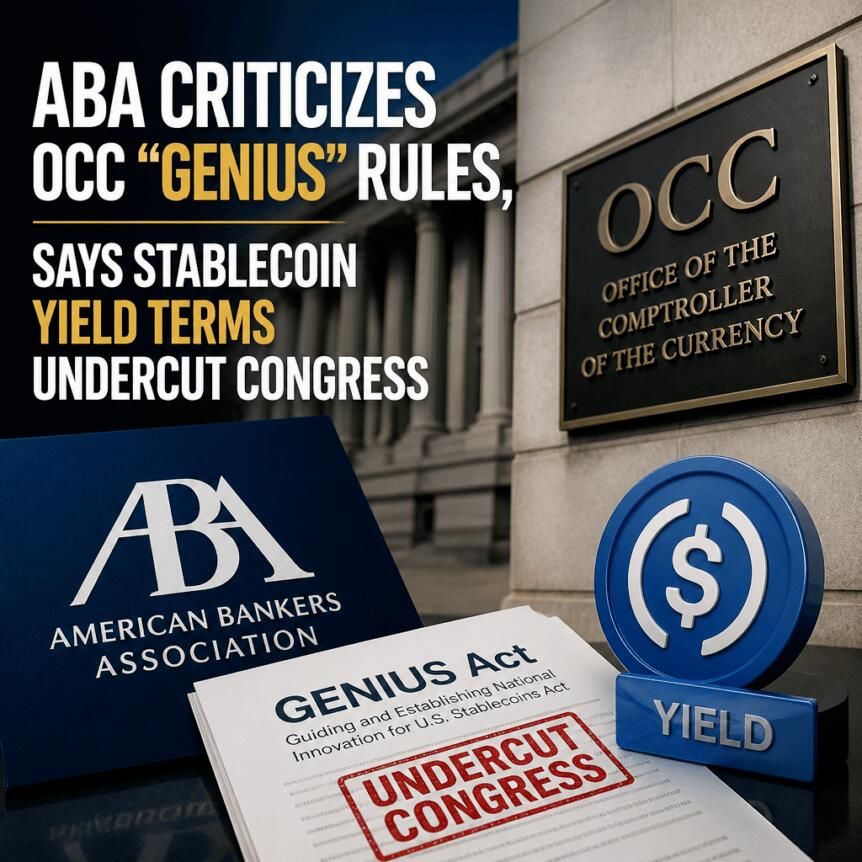 ABA Criticizes OCC “GENIUS” Rules, Says Stablecoin Yield Terms Undercut Congress