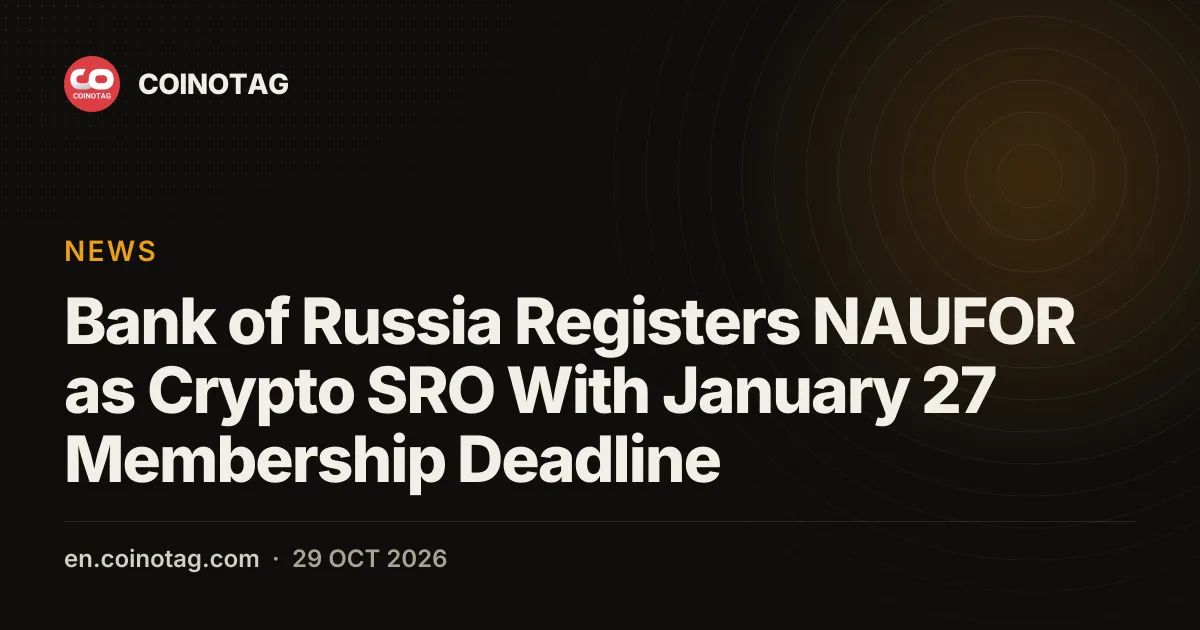 Bank of Russia Registers NAUFOR as Crypto SRO With January 27 Membership Deadline
