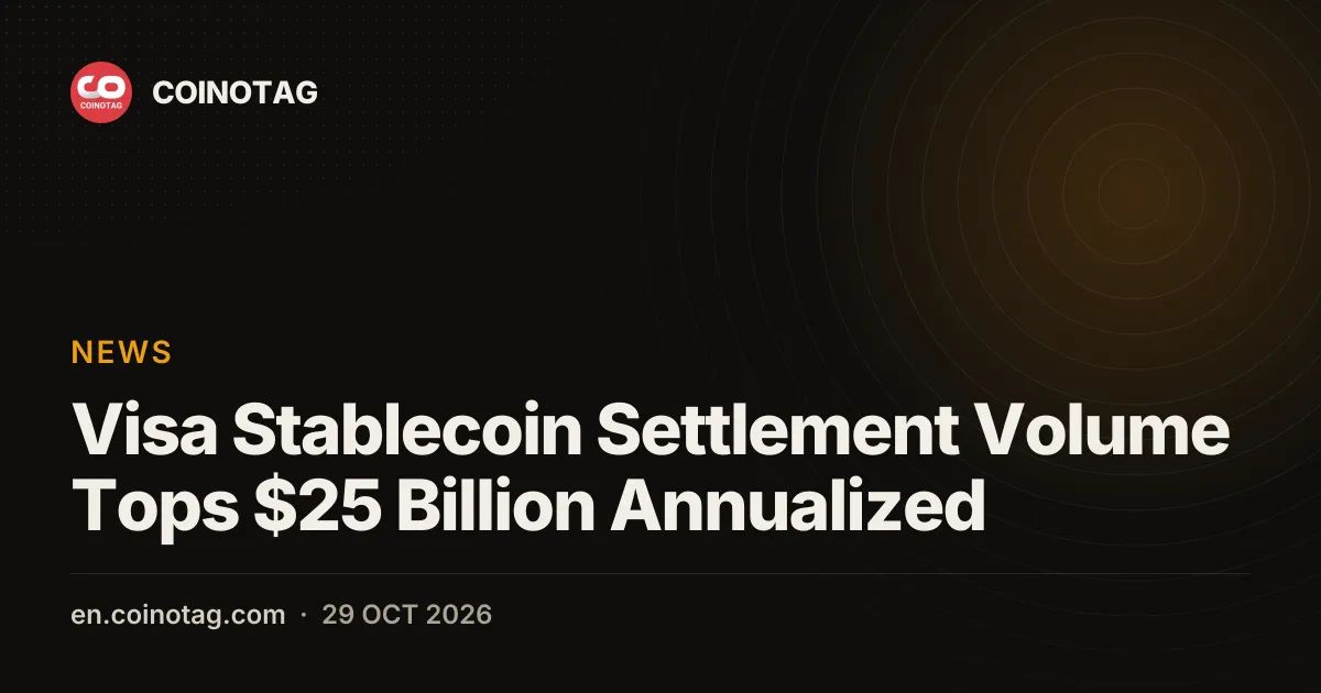 Visa Stablecoin Settlement Volume Tops $25 Billion Annualized