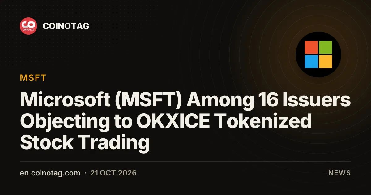 Microsoft (MSFT) Among 16 Issuers Objecting to OKXICE Tokenized Stock Trading