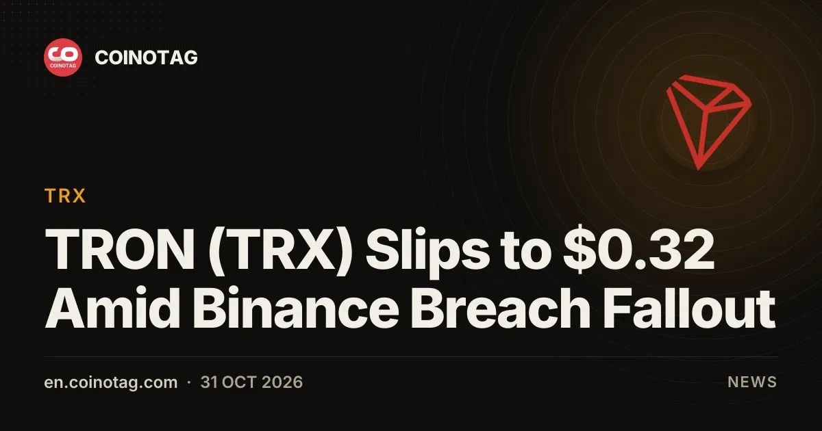 TRON (TRX) Slips to $0.32 Amid Binance Breach Fallout