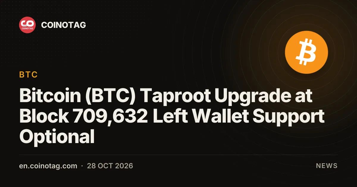 Bitcoin (BTC) Taproot Upgrade at Block 709,632 Left Wallet Support Optional