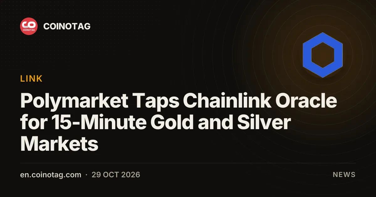 Polymarket Taps Chainlink Oracle for 15-Minute Gold and Silver Markets