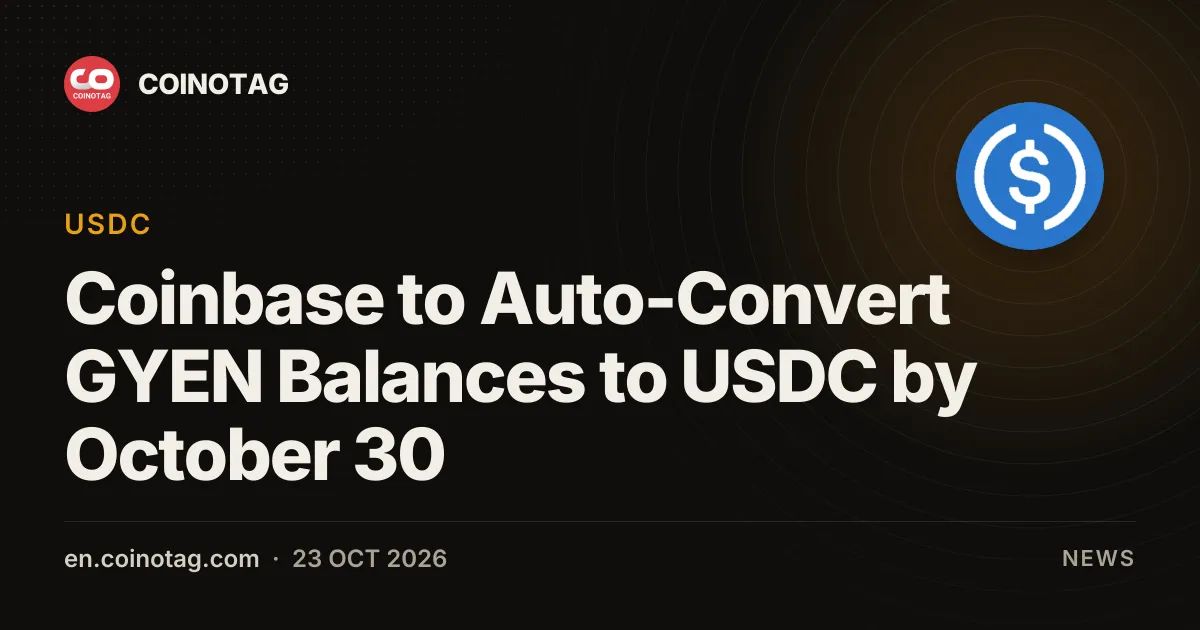 Coinbase to Auto-Convert GYEN Balances to USDC by October 30