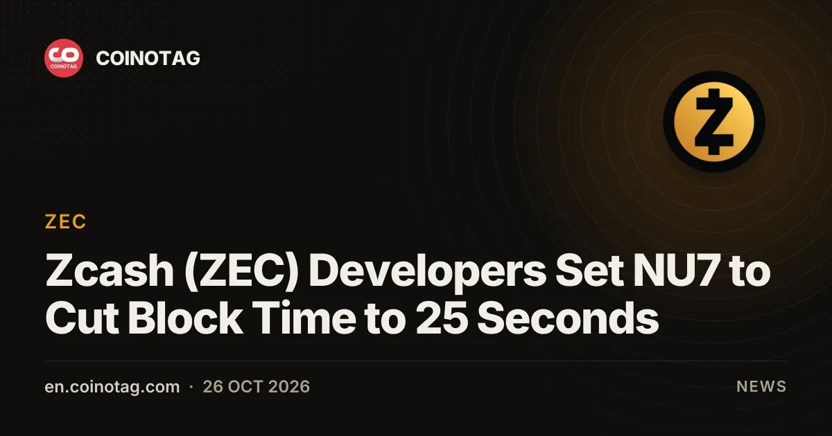 Zcash (ZEC) Developers Set NU7 to Cut Block Time to 25 Seconds