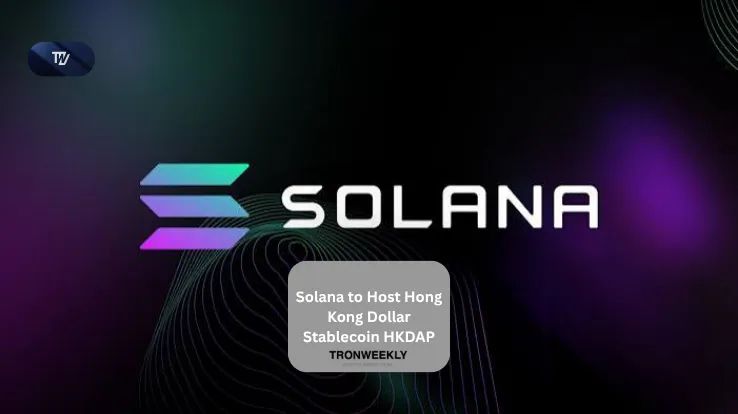 Solana to Host Hong Kong Dollar Stablecoin HKDAP