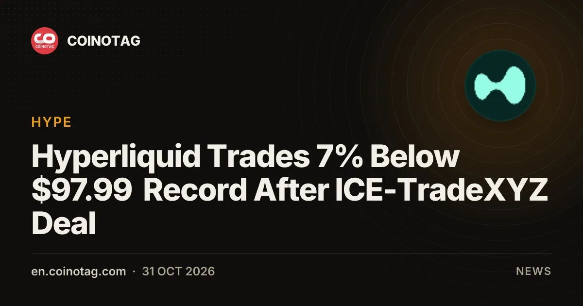 Hyperliquid Trades 7% Below $97.99 Record After ICE-TradeXYZ Deal