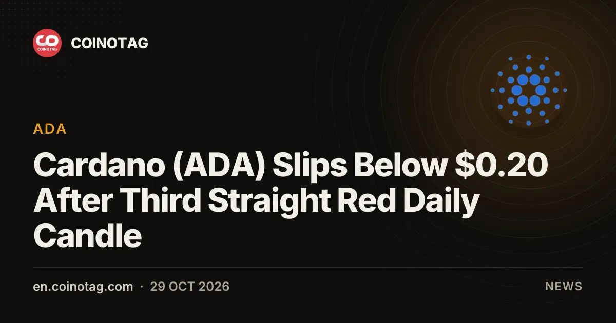 Cardano (ADA) Slips Below $0.20 After Third Straight Red Daily Candle