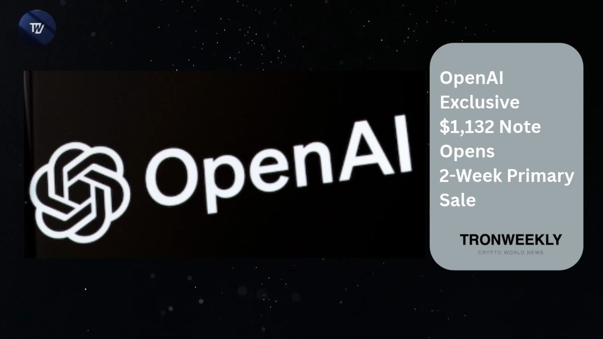 OpenAI Exclusive $1,132 Note Opens 2-Week Primary Sale