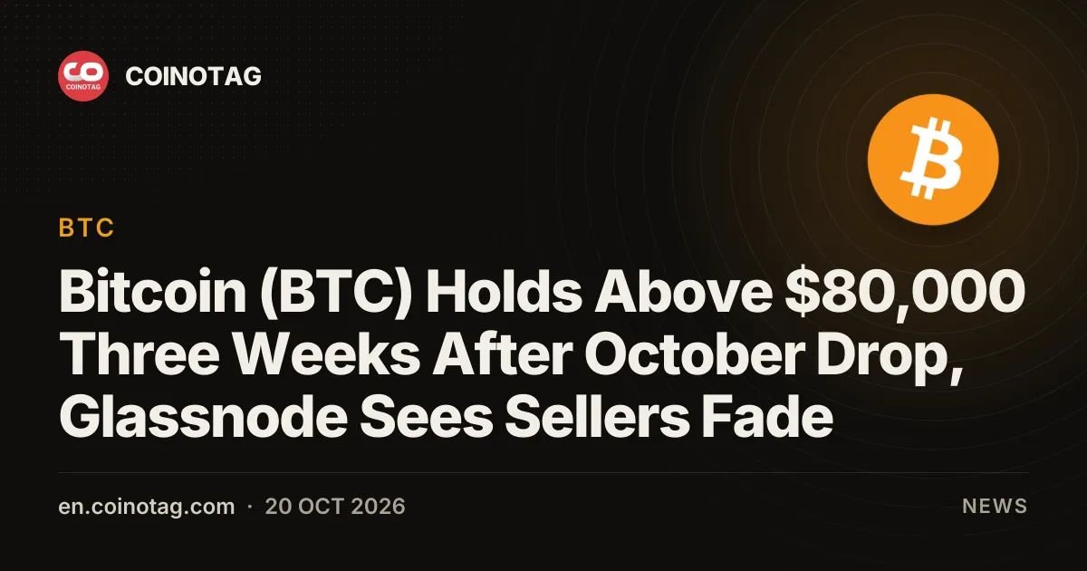 Bitcoin (BTC) Holds Above $80,000 Three Weeks After October Drop, Glassnode Sees Sellers Fade