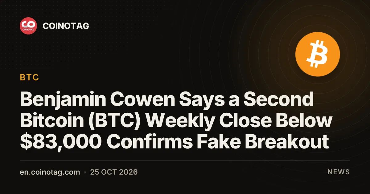 Benjamin Cowen Says a Second Bitcoin (BTC) Weekly Close Below $83,000 Confirms Fake Breakout