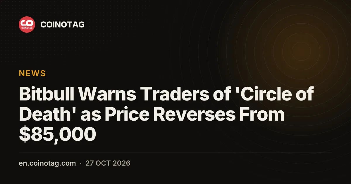 Bitbull Warns Traders of 'Circle of Death' as Price Reverses From $85,000