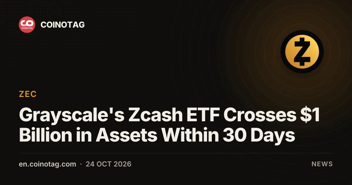 Grayscale's Zcash ETF Crosses $1 Billion in Assets Within 30 Days