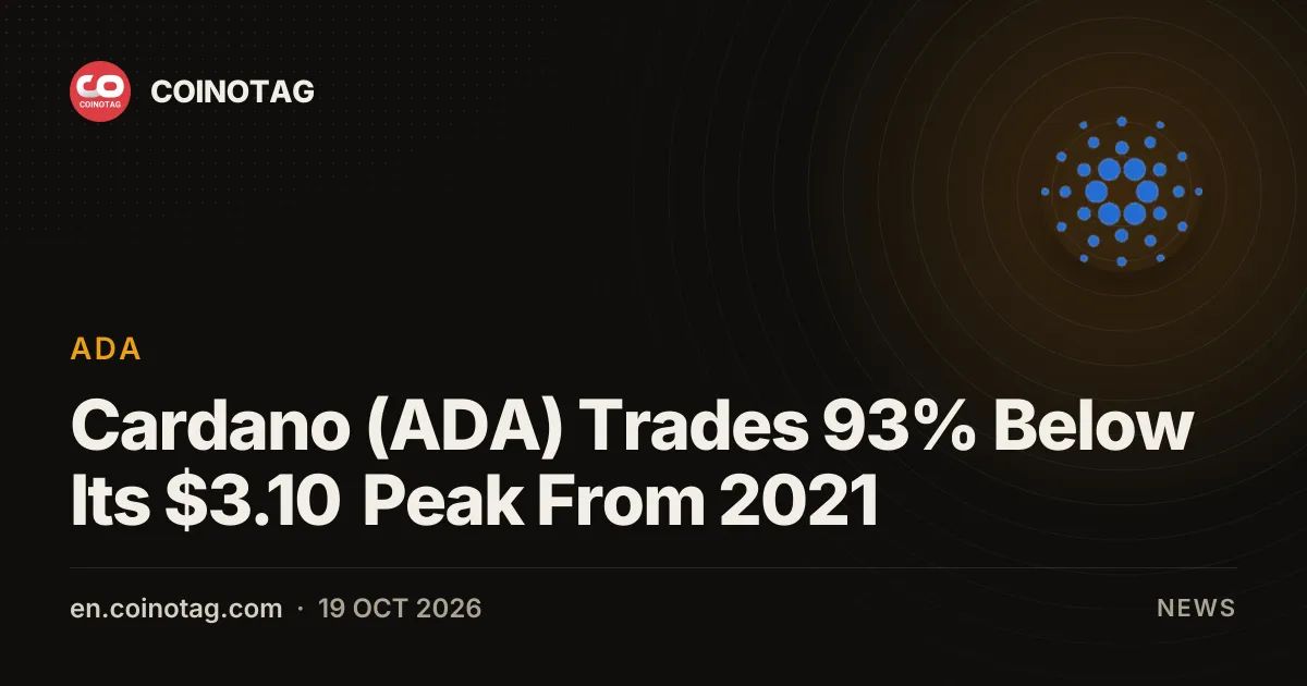 Cardano (ADA) Trades 93% Below Its $3.10 Peak From 2021