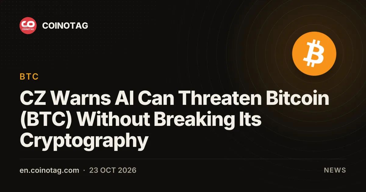 CZ Warns AI Can Threaten Bitcoin (BTC) Without Breaking Its Cryptography
