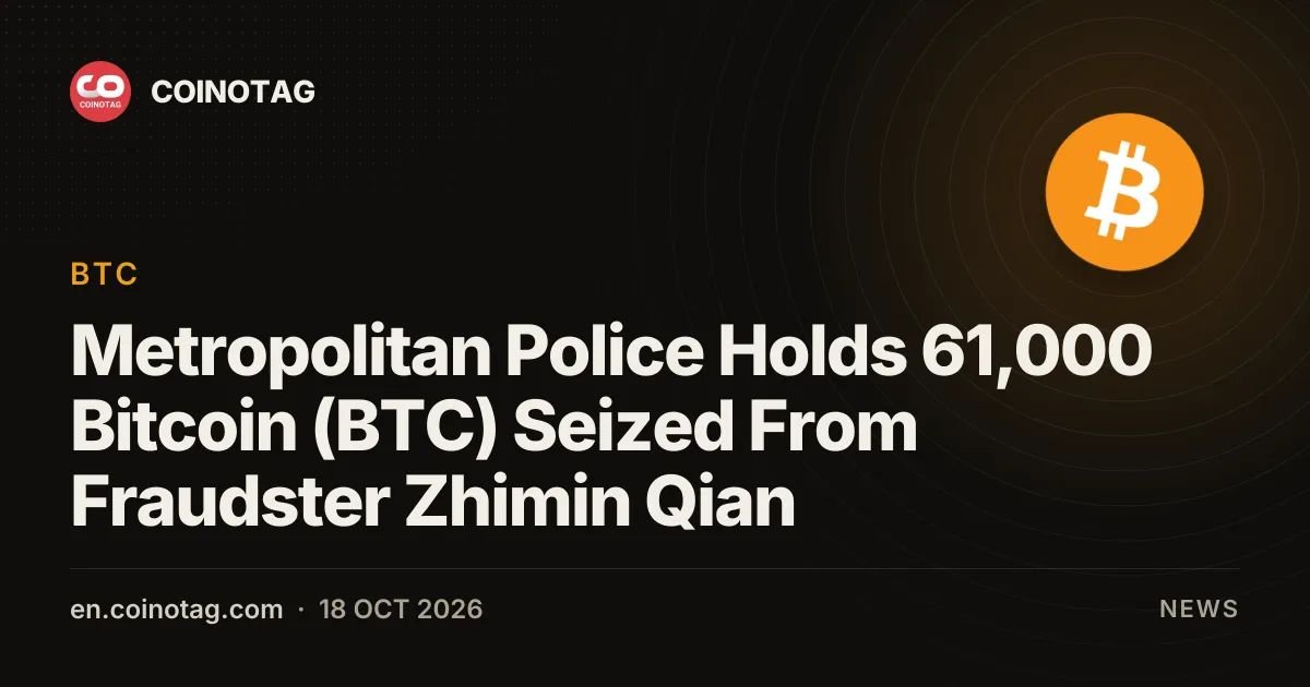 Metropolitan Police Holds 61,000 Bitcoin (BTC) Seized From Fraudster Zhimin Qian