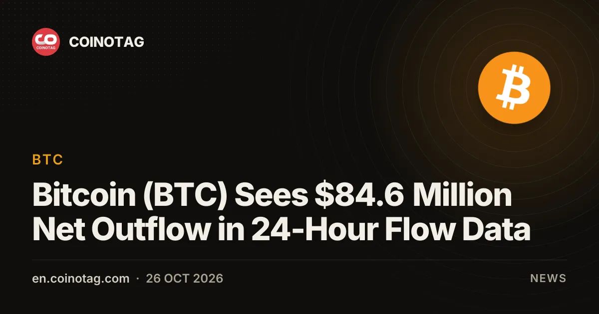 Bitcoin (BTC) Sees $84.6 Million Net Outflow in 24-Hour Flow Data