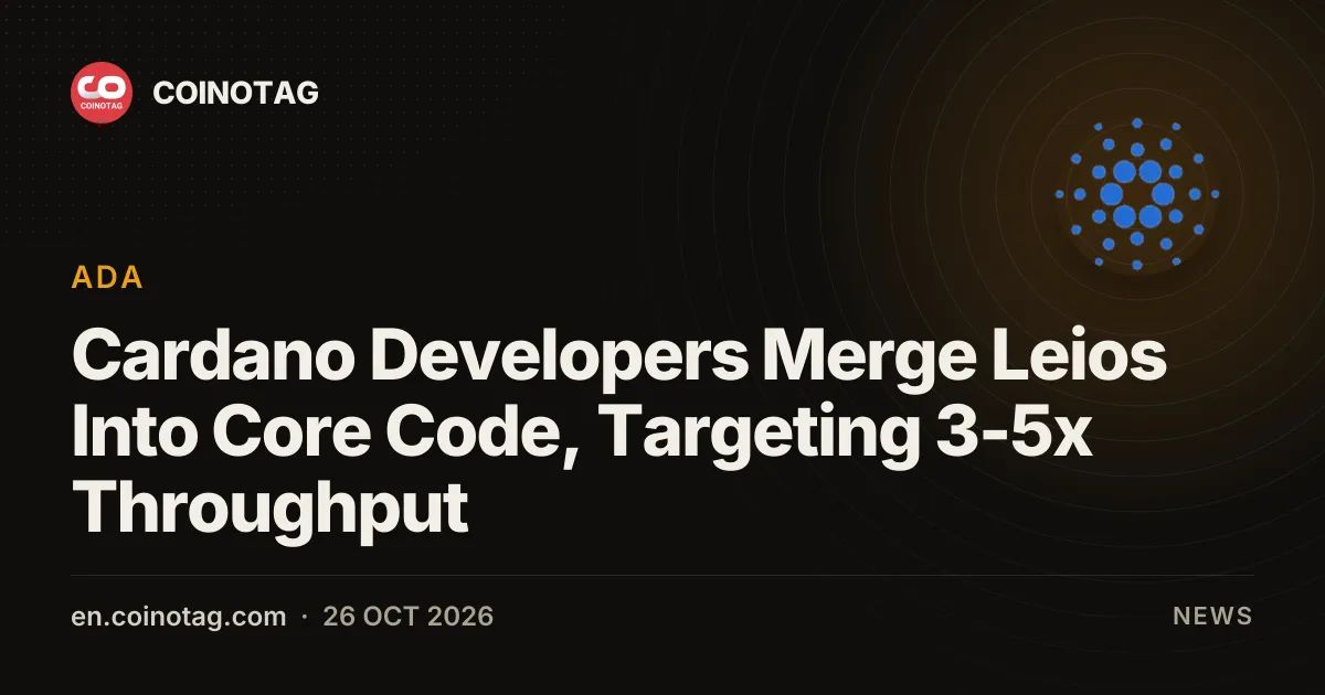 Cardano Developers Merge Leios Into Core Code, Targeting 3-5x Throughput