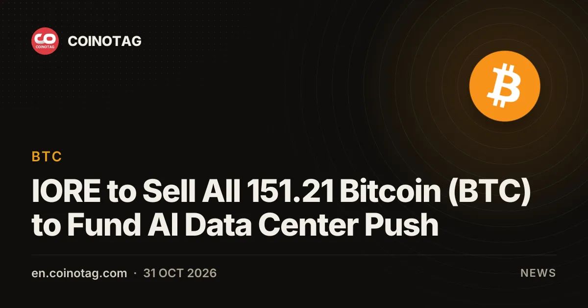 IORE to Sell All 151.21 Bitcoin (BTC) to Fund AI Data Center Push