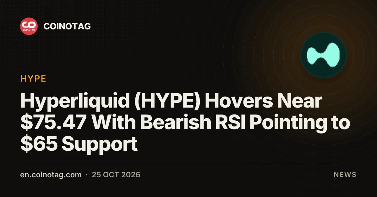Hyperliquid (HYPE) Hovers Near $75.47 With Bearish RSI Pointing to $65 Support