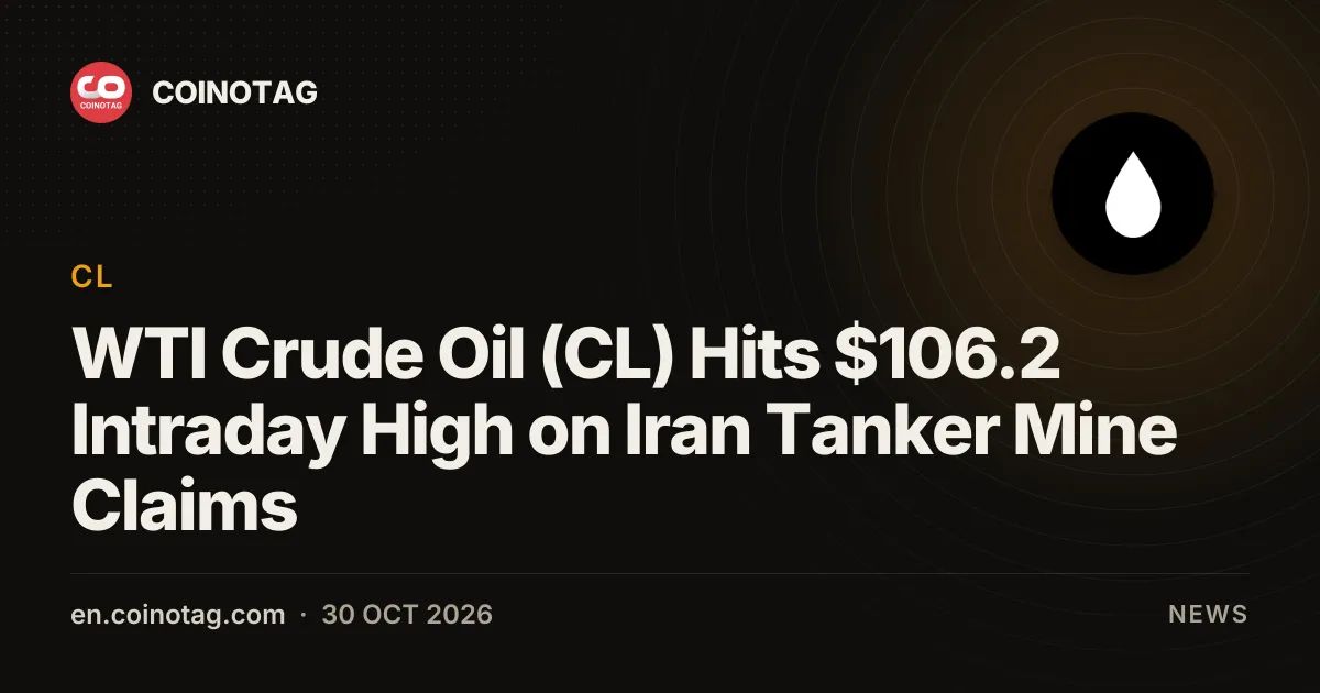 WTI Crude Oil (CL) Hits $106.2 Intraday High on Iran Tanker Mine Claims