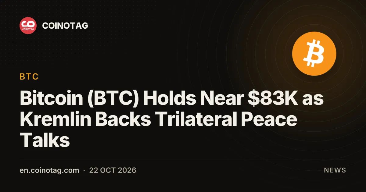 Bitcoin (BTC) Holds Near $83K as Kremlin Backs Trilateral Peace Talks