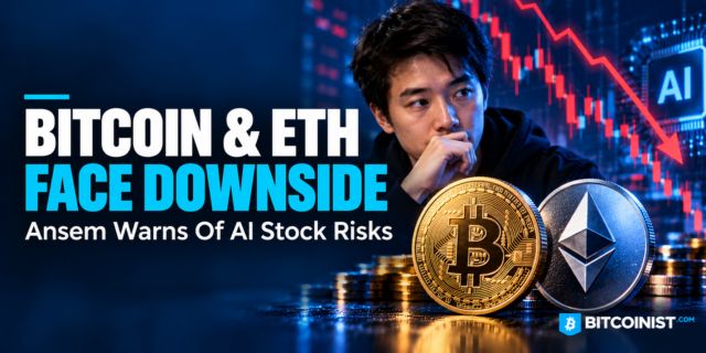 Bitcoin And Ethereum Face Further Downside As Ansem Warns Of AI Stock Market Risks