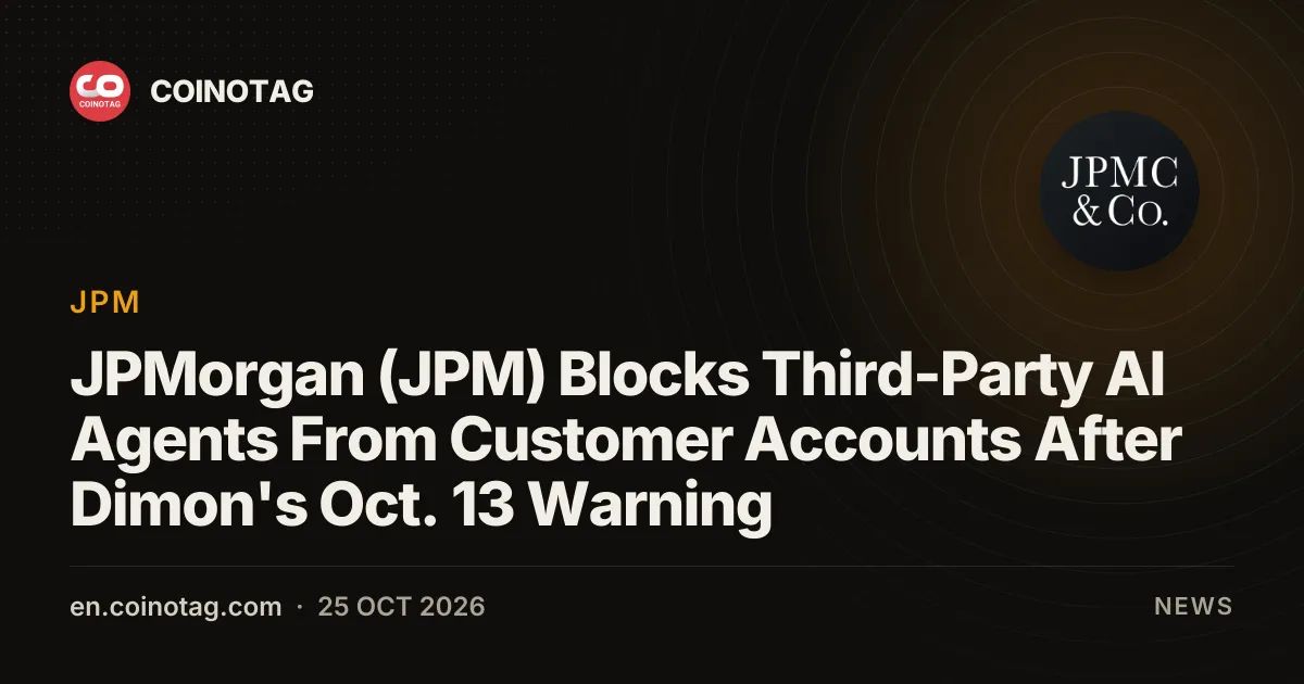 JPMorgan (JPM) Blocks Third-Party AI Agents From Customer Accounts After Dimon's Oct. 13 Warning