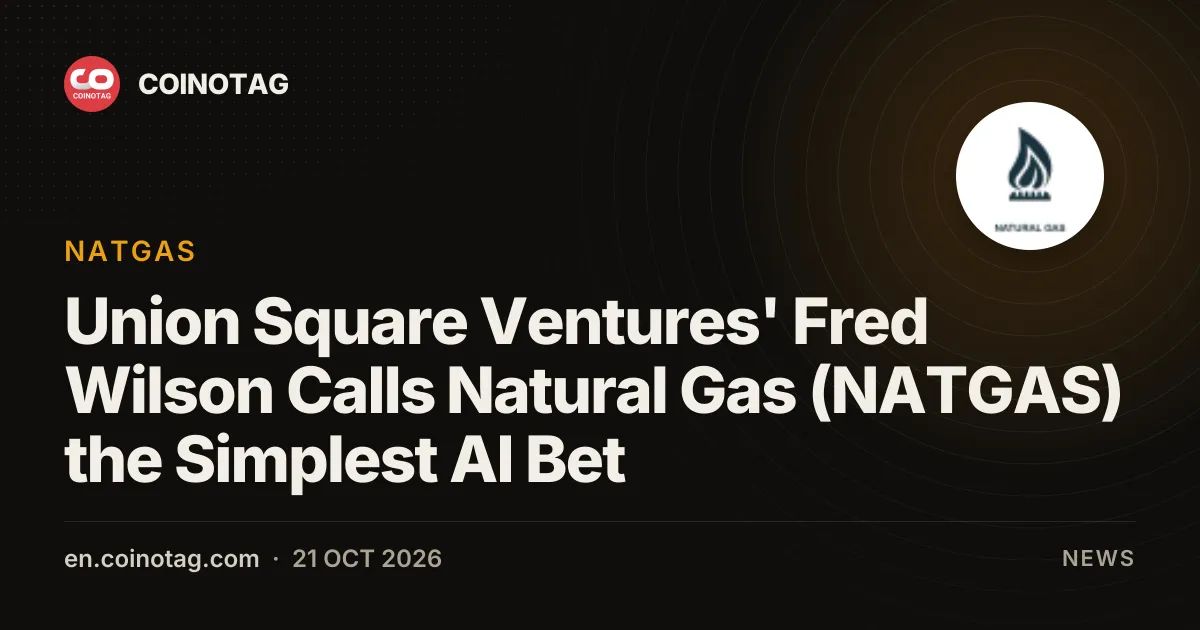 Union Square Ventures' Fred Wilson Calls Natural Gas (NATGAS) the Simplest AI Bet
