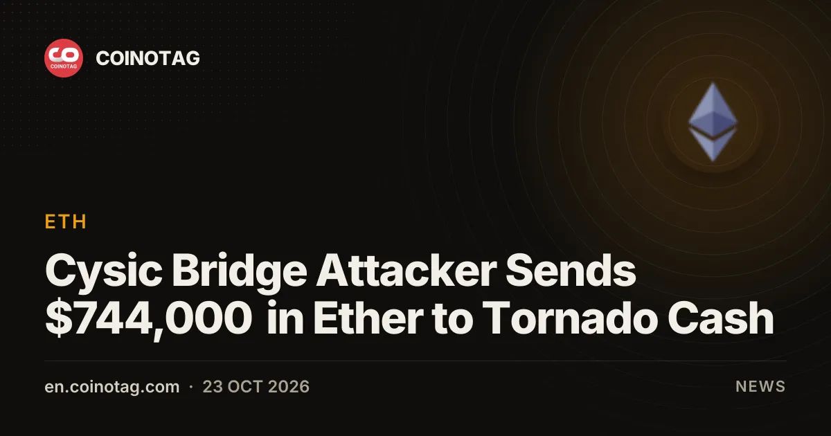 Cysic Bridge Attacker Sends $744,000 in Ether to Tornado Cash