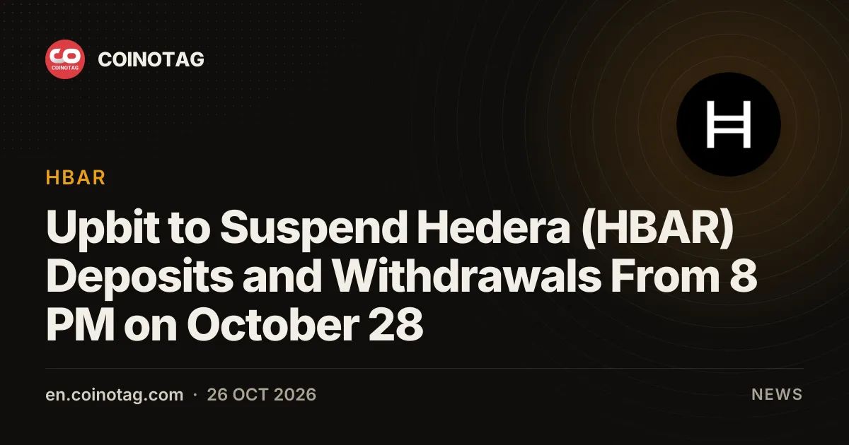 Upbit to Suspend Hedera (HBAR) Deposits and Withdrawals From 8 PM on October 28
