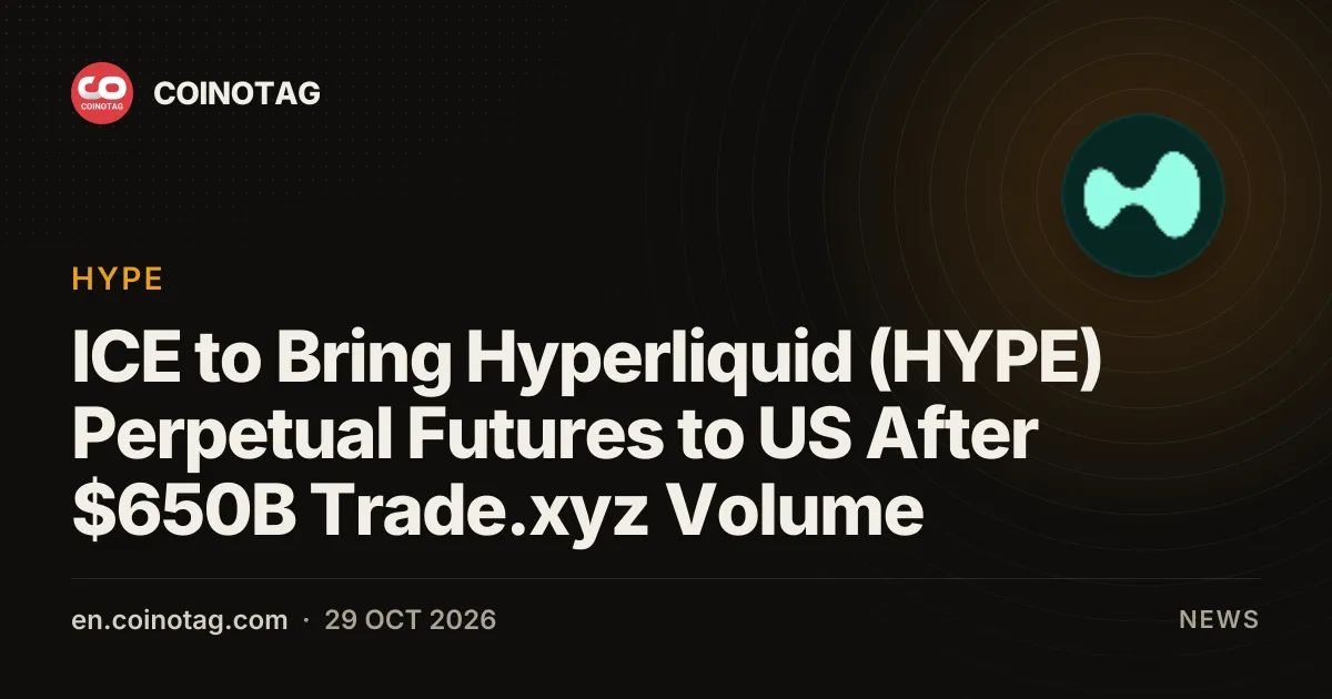 ICE to Bring Hyperliquid (HYPE) Perpetual Futures to US After $650B Trade.xyz Volume
