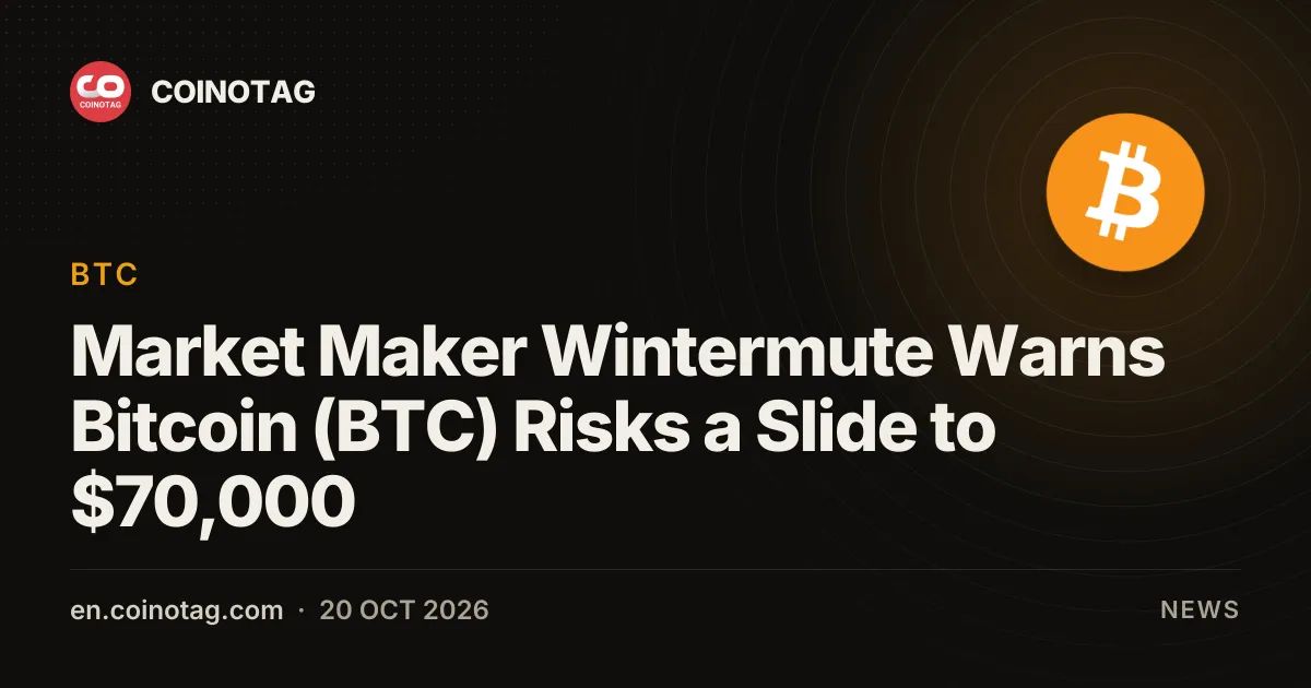 Market Maker Wintermute Warns Bitcoin (BTC) Risks a Slide to $70,000