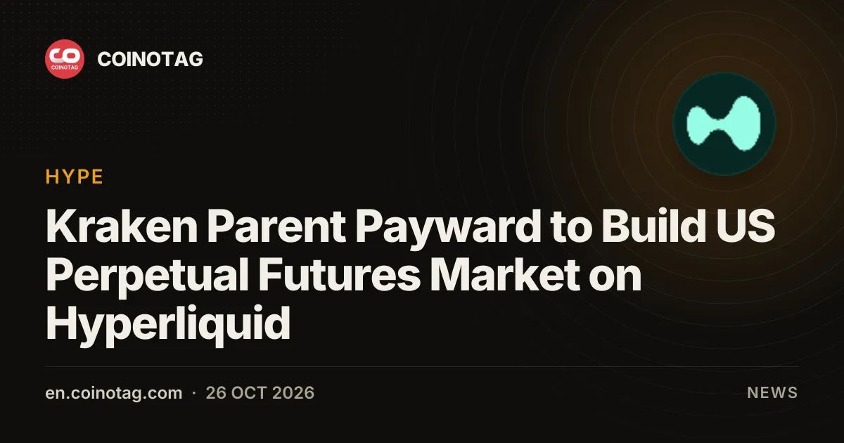 Kraken Parent Payward to Build US Perpetual Futures Market on Hyperliquid