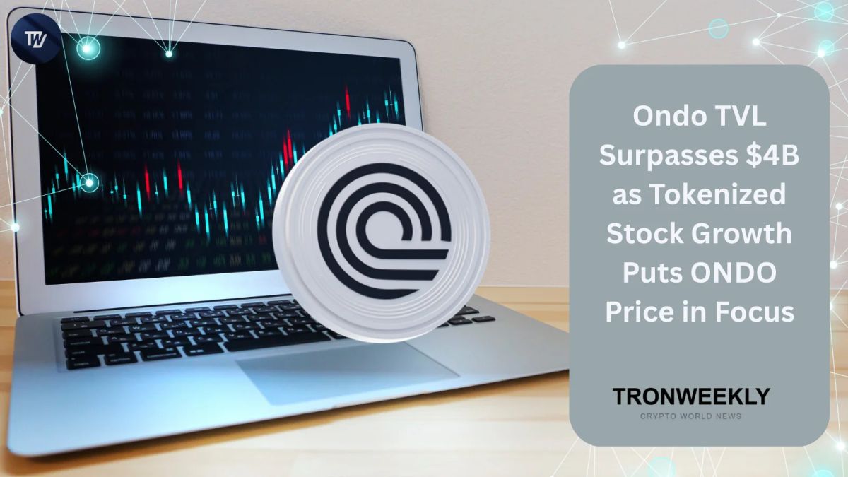 Ondo TVL Surpasses $4B as Tokenized Stock Growth Puts ONDO Price in Focus