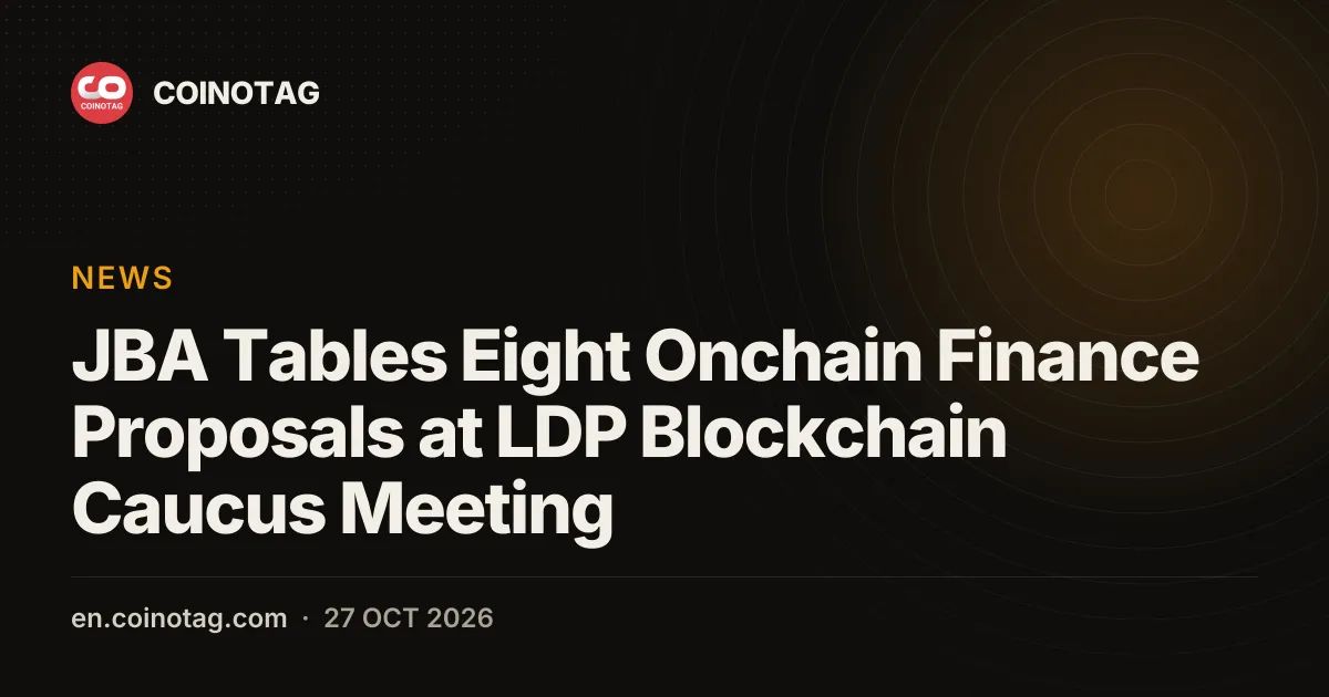 JBA Tables Eight Onchain Finance Proposals at LDP Blockchain Caucus Meeting