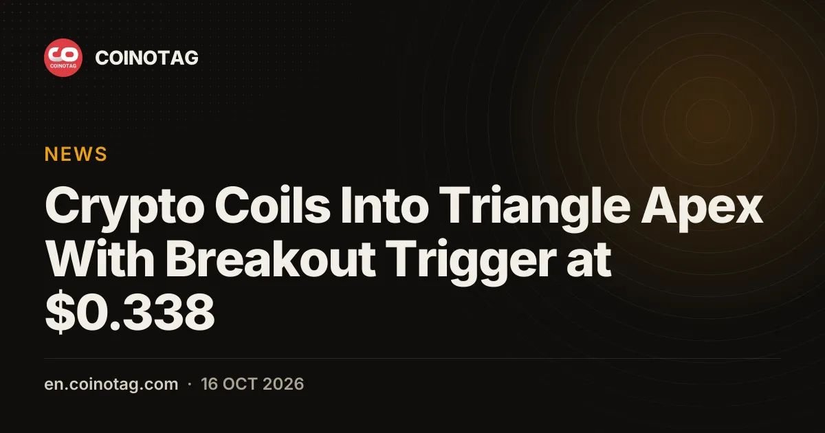 Crypto Coils Into Triangle Apex With Breakout Trigger at $0.338