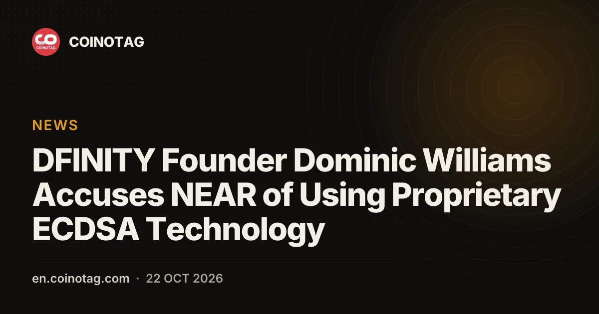 DFINITY Founder Dominic Williams Accuses NEAR of Using Proprietary ECDSA Technology