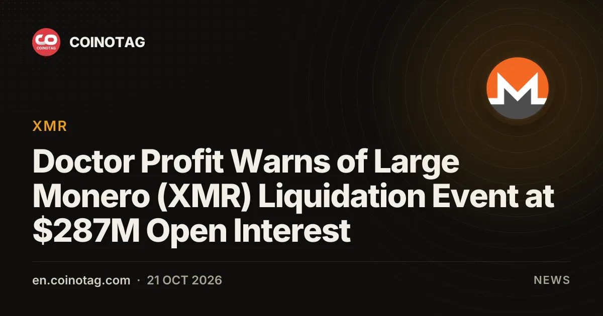 Doctor Profit Warns of Large Monero (XMR) Liquidation Event at $287M Open Interest