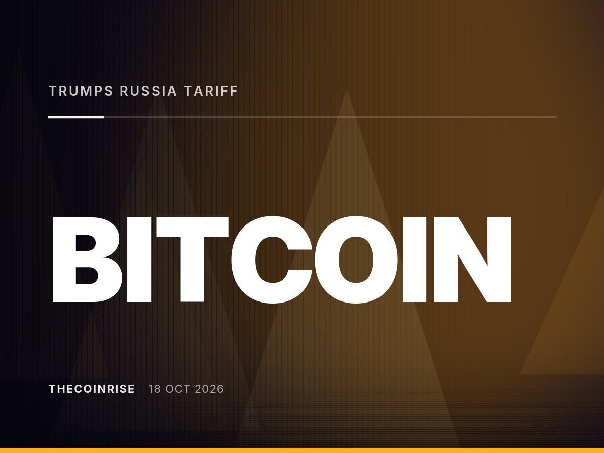 Trump’s Russia Tariff Waiver Lands as Bitcoin Market Keeps Its Eyes on the Fed