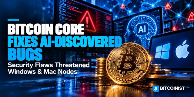 Bitcoin Core Fixes 3 Security Bugs Discovered by AI