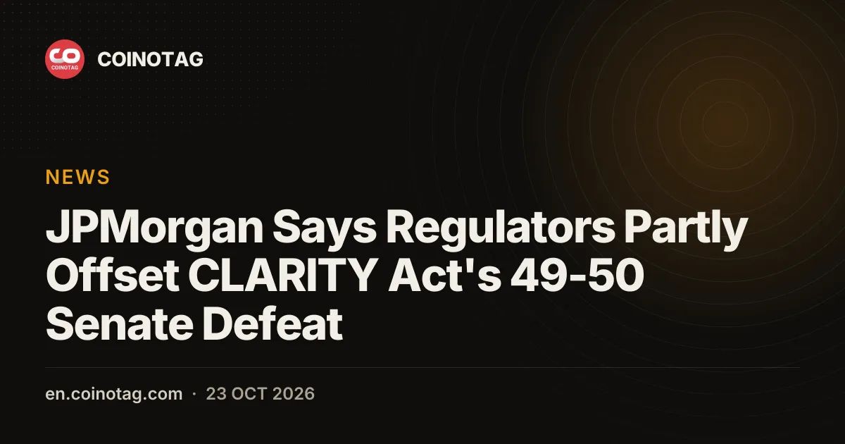 JPMorgan Says Regulators Partly Offset CLARITY Act's 49-50 Senate Defeat