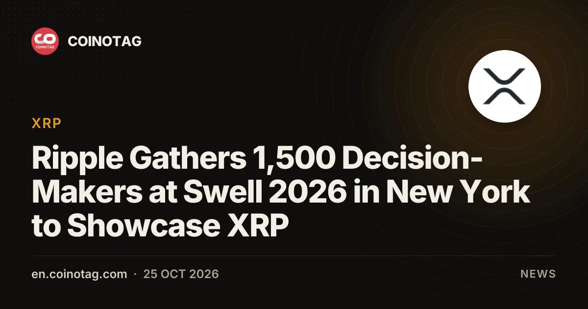 Ripple Gathers 1,500 Decision-Makers at Swell 2026 in New York to Showcase XRP