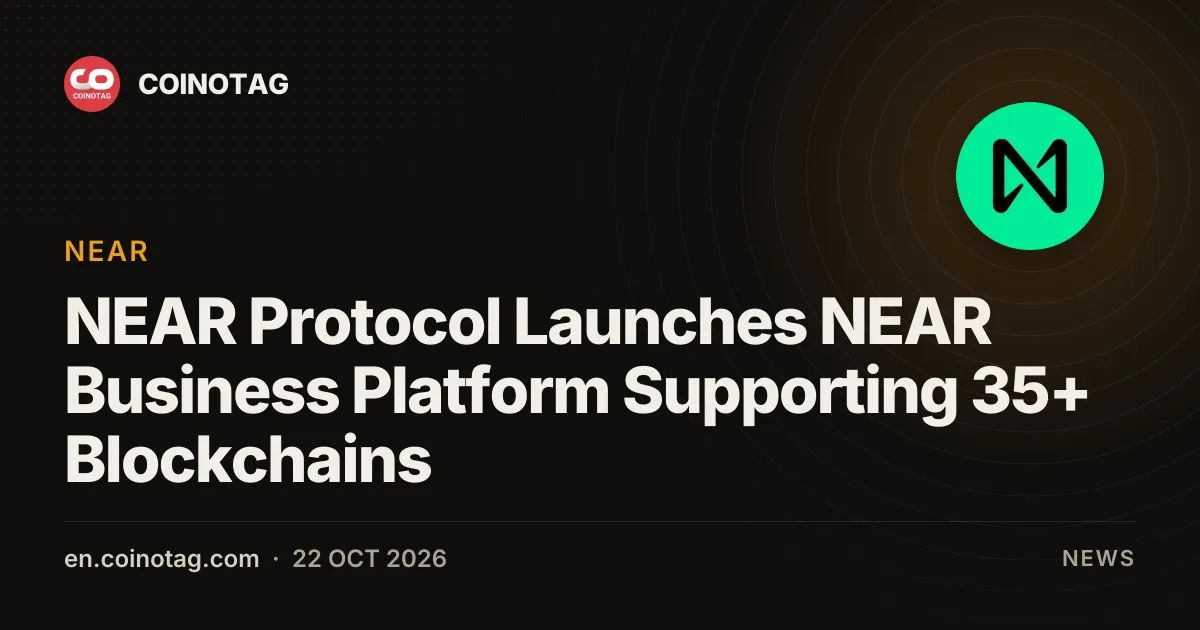 NEAR Protocol Launches NEAR Business Platform Supporting 35+ Blockchains