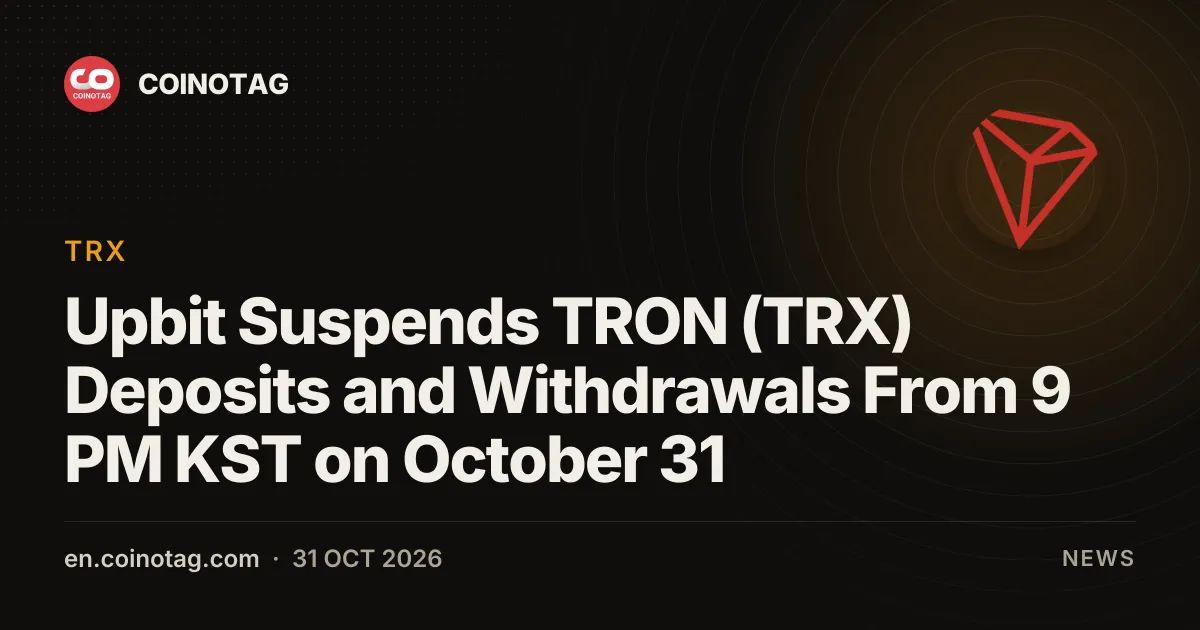 Upbit Suspends TRON (TRX) Deposits and Withdrawals From 9 PM KST on October 31