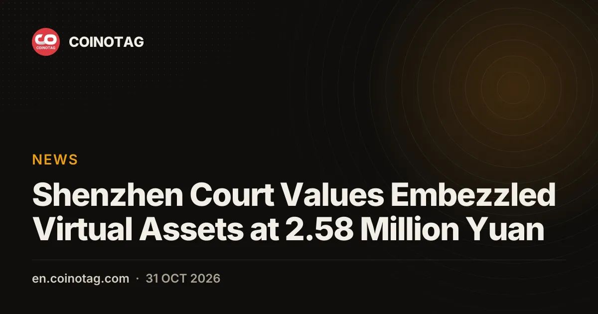 Shenzhen Court Values Embezzled Virtual Assets at 2.58 Million Yuan