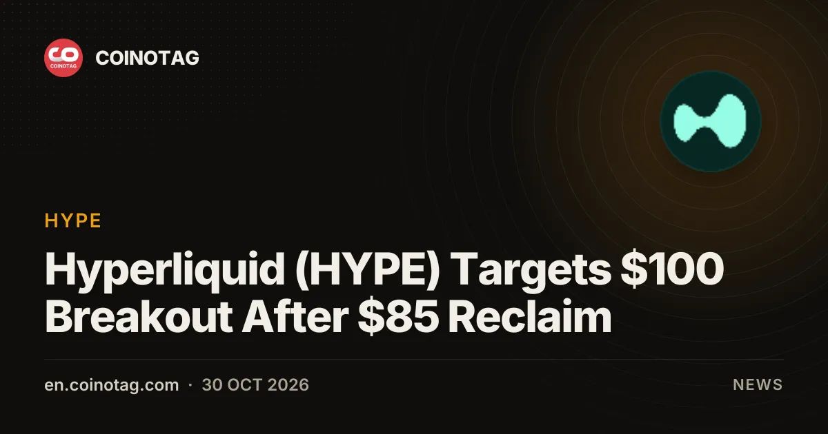 Hyperliquid (HYPE) Targets $100 Breakout After $85 Reclaim