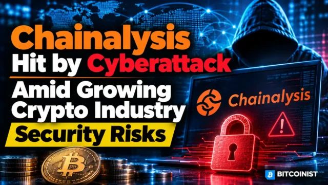 Chainalysis Hit by Cyberattack Amid Growing Crypto Industry Security Risks