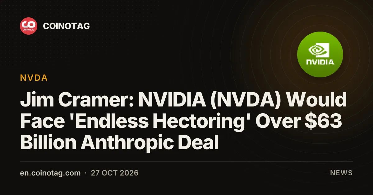 Jim Cramer: NVIDIA (NVDA) Would Face 'Endless Hectoring' Over $63 Billion Anthropic Deal